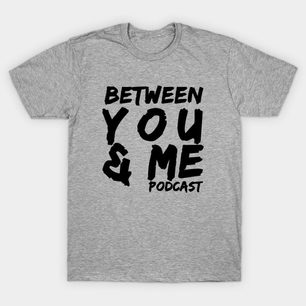 Logo tee (black and white) T-Shirt by betweenyoumepod